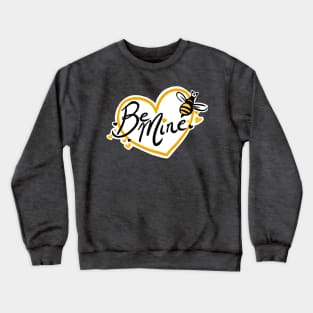 Bee mine Crewneck Sweatshirt